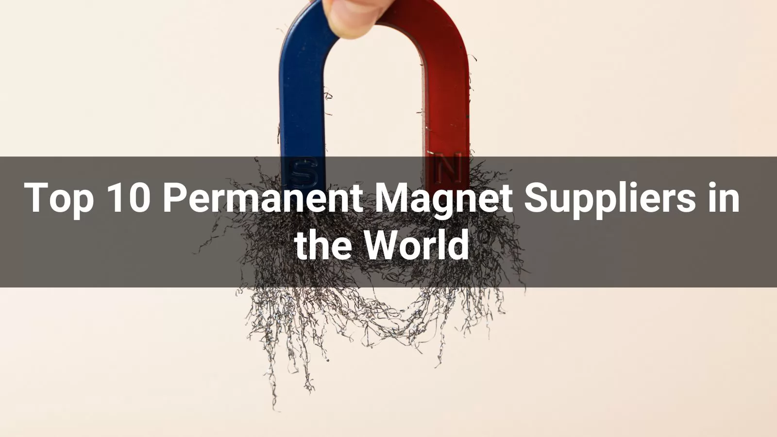 Top 10 Permanent Magnet Suppliers in the World 2025